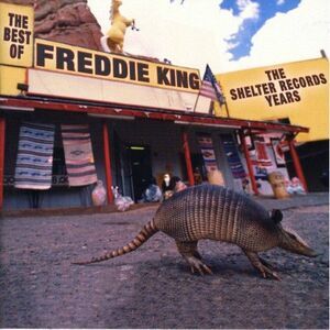 Freddie King - The Best Of The Shelter Years  CD